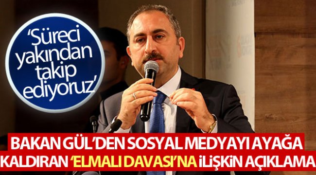 Adalet Bakanı Gül'den 'Elmalı davası' açıklaması 'HSK inceleme başlattı'