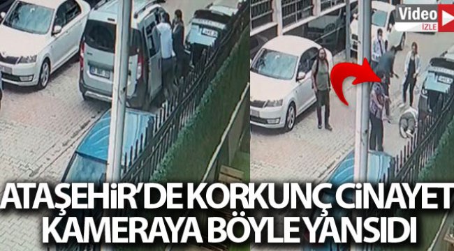 Ataşehir'deki cinayetin güvenlik kamera görüntüsü ortaya çıktı