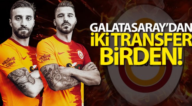 Galatasaray'dan iki transfer birden!