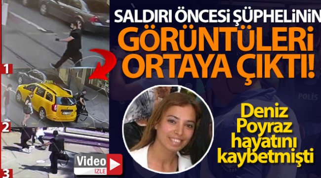 İzmir'deki saldırı öncesi şüphelinin görüntüleri ortaya çıktı
