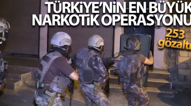 Türkiye'nin en büyük narkotik operasyonunda 253 gözaltı
