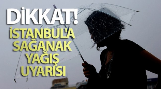 Dikkat! İstanbul'a sağanak yağış uyarısı - 3 Temmuz yurtta hava durumu