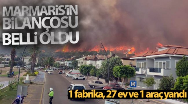 Marmaris'te ilk belirlemelere göre 1 fabrika, 27 ev ve 1 araç yandı
