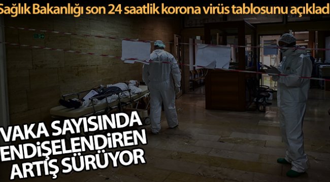 Son 24 saatte korona virüsten 46 kişi hayatını kaybetti
