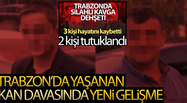 Trabzon'da 3 kişinin öldüğü cinayette 2 kişi tutuklandı