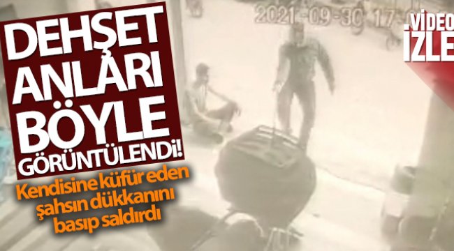 İstanbul'da dehşet anları: Kendisine küfür eden şahsın dükkanını basıp saldırdı