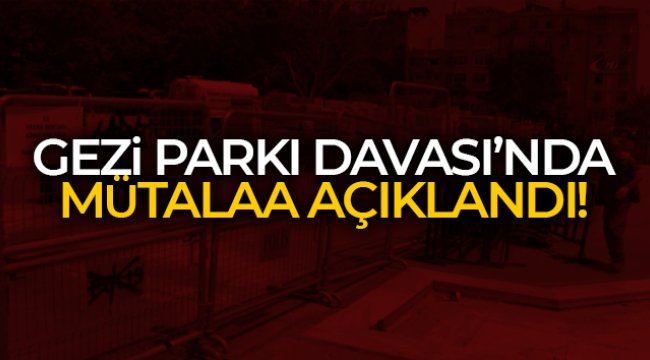 Gezi Parkı davasında Osman Kavala'nın ağırlaştırılmış müebbet hapsi istendi