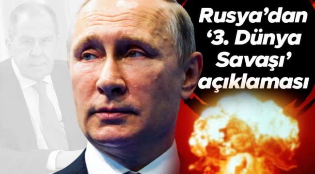 Son dakika... 'Nükleer ve yıkıcı olur' Lavrov'dan 3. Dünya Savaşı açıklaması