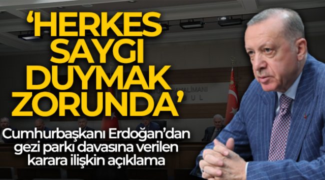 Cumhurbaşkanı Erdoğan: 'Türk yargısının vermiş olduğu karara herkes saygı duymak mecburiyetinde'
