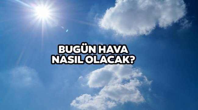 Hava durumu 22 Temmuz 2022 Cuma! Bugün hava nasıl olacak? Meteoroloji açıkladı: İşte İstanbul, Ankara, İzmir hava durumu!