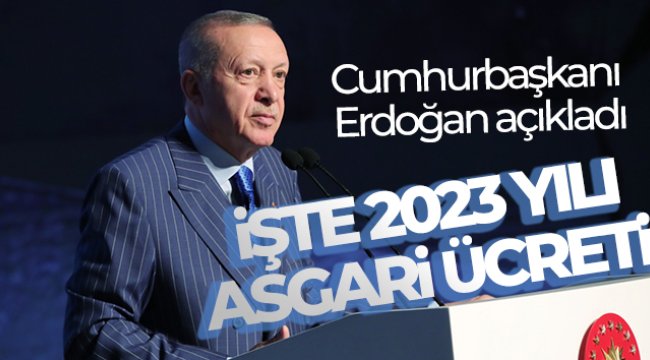 Cumhurbaşkanı Erdoğan açıkladı! İşte 2023 yılı asgari ücreti