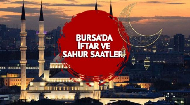BURSA İFTAR VAKTİ 24 Mart 2023: Bursa iftar vakti saat kaçta? Ramazan imsakiyesi ile Bursa iftar saati!