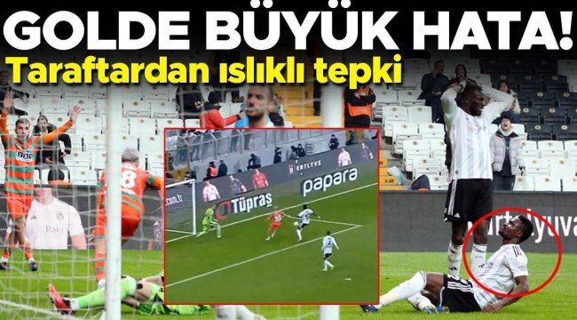 Beşiktaş - Alanyaspor maçında Daniel Amartey'den büyük hata! Maç boyunca ıslıklandı