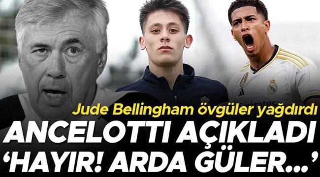 Jude Bellingham 'Arda Güler bir fenomen' dedi, Carlo Ancelotti iddiaları reddetti
