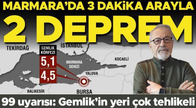 Marmara Denizi'nde 3 dakika arayla 2 deprem! İstanbul dahil birçok ilde hissedildi... Prof. Dr. Naci Görür'den uyarı: Gemlik'in yeri çok tehlikelidir