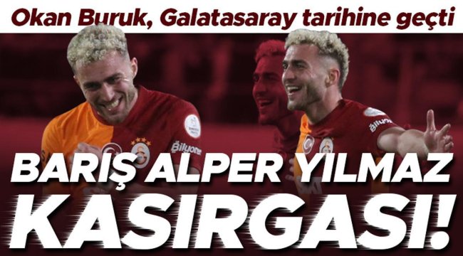 Alanyaspor - Galatasaray maçına Barış Alper Yılmaz damga vurdu! Okan Buruk tarihe geçti...
