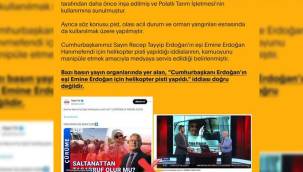 'Emine Erdoğan için helikopter pisti yapıldı' iddiasına DMM'den açıklama